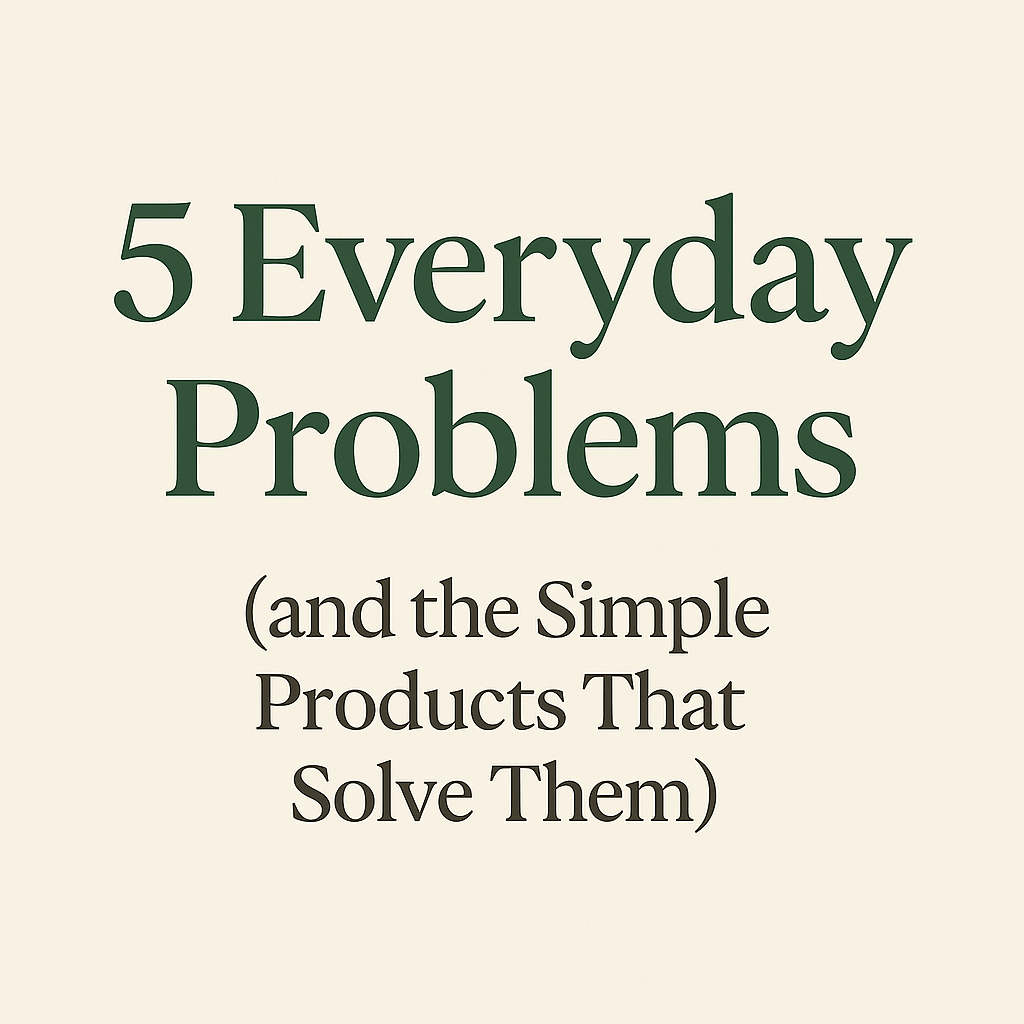 Minimalist graphic with beige background featuring the text “5 Everyday Problems (and the Simple Products That Solve Them),” designed for a blog post about simple solutions to daily challenges.